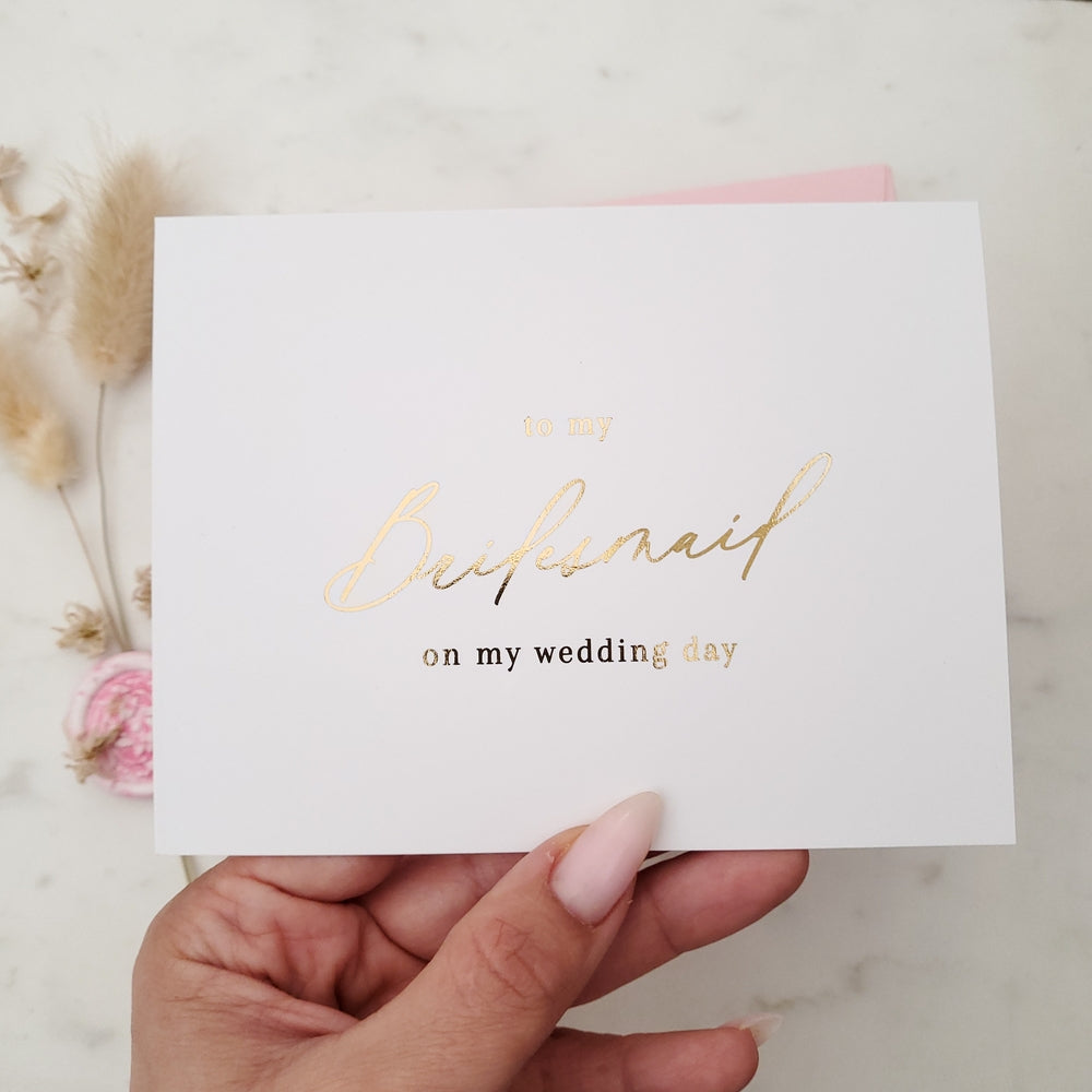 to my bridesmaid on my wedding day note card with gold foiled calligraphy font - XOXOKristen