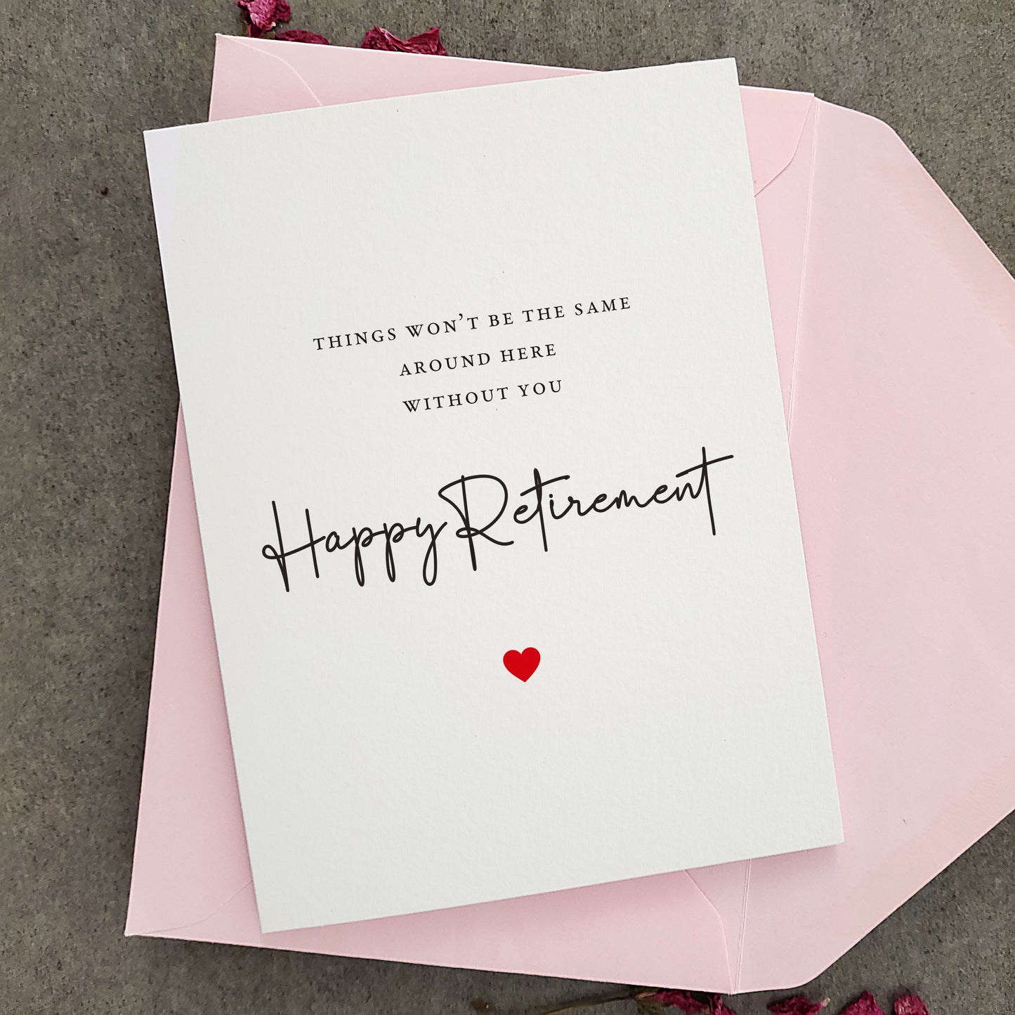 things won't be the same around here without you Happy Retirements Card - XOXOKristen
