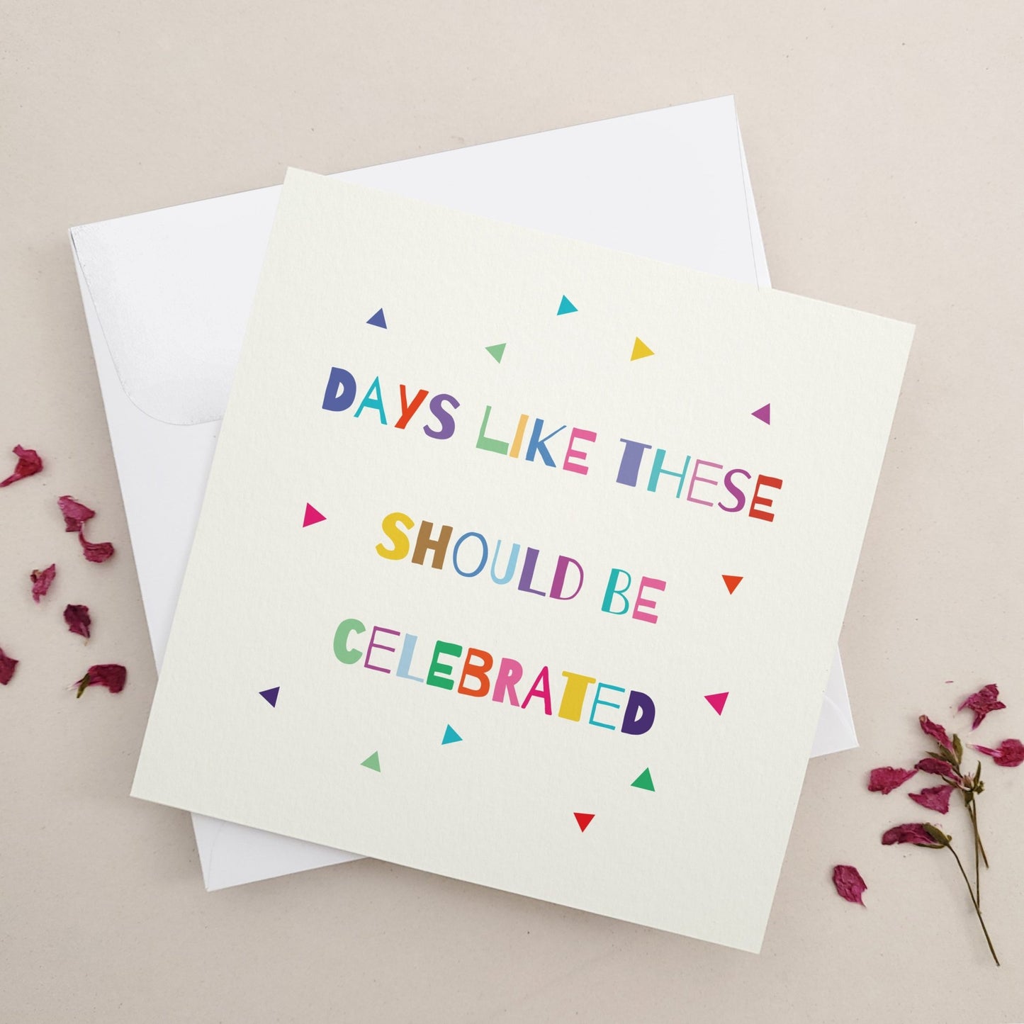 Days Like These Should be Celebrated Card - XOXOKristen