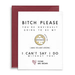 Funny Bitch Please Bridesmaid Proposal Card - XOXOKristen