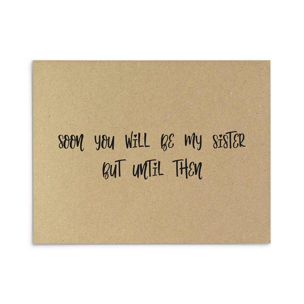 Soon you will be my Sister Bridesmaid Proposal Card - XOXOKristen