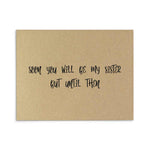 Soon you will be my Sister Bridesmaid Proposal Card - XOXOKristen