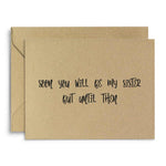 Soon you will be my Sister Bridesmaid Proposal Card - XOXOKristen