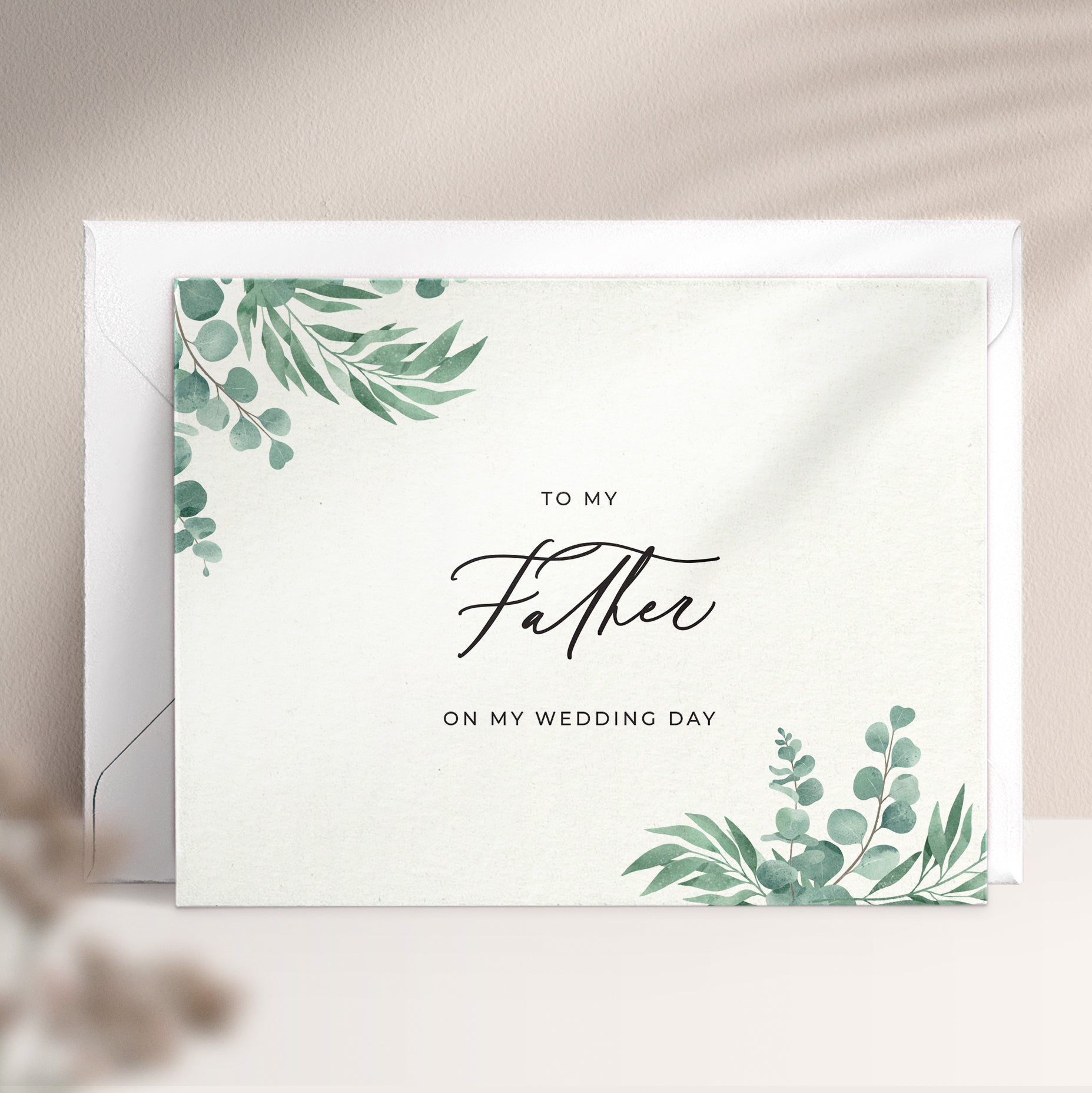 To my father on my wedding day note card in greenery design with eucalyptus leaves and calligraphy font from XOXOKristen.