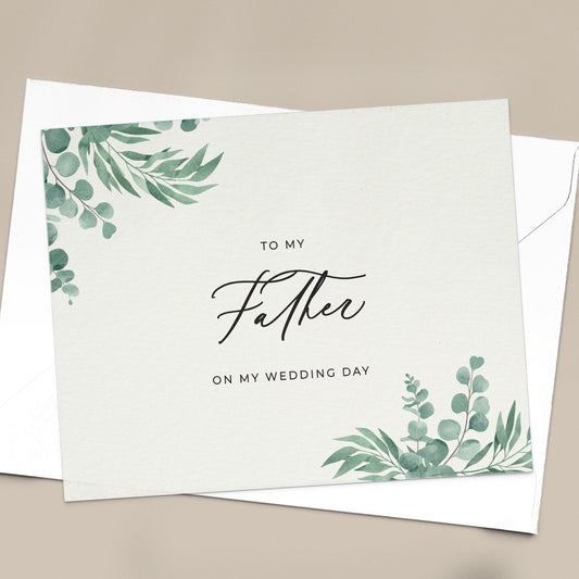 To my father on my wedding day note card in greenery design with eucalyptus leaves and calligraphy font from XOXOKristen.