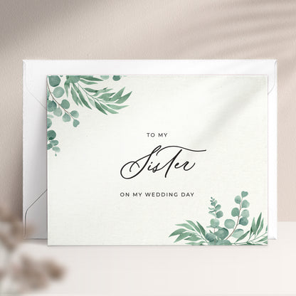 To my sister on my wedding day note card in greenery design with eucalyptus leaves and calligraphy font from XOXOKristen.