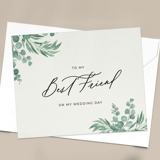 To my best friend on my wedding day note card in greenery design with eucalyptus leaves and calligraphy font from XOXOKristen.