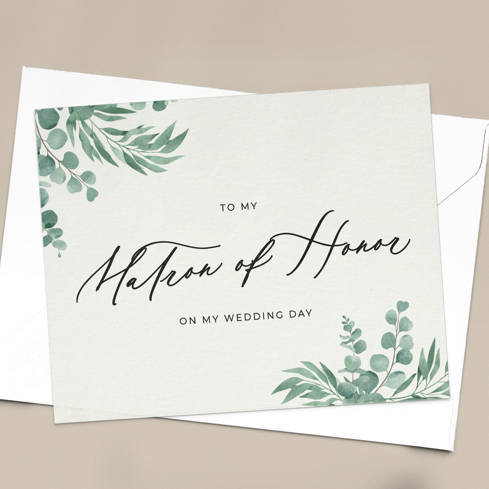 To my matron of honor on my wedding day note card in greenery design with eucalyptus leaves and calligraphy font from XOXOKristen.