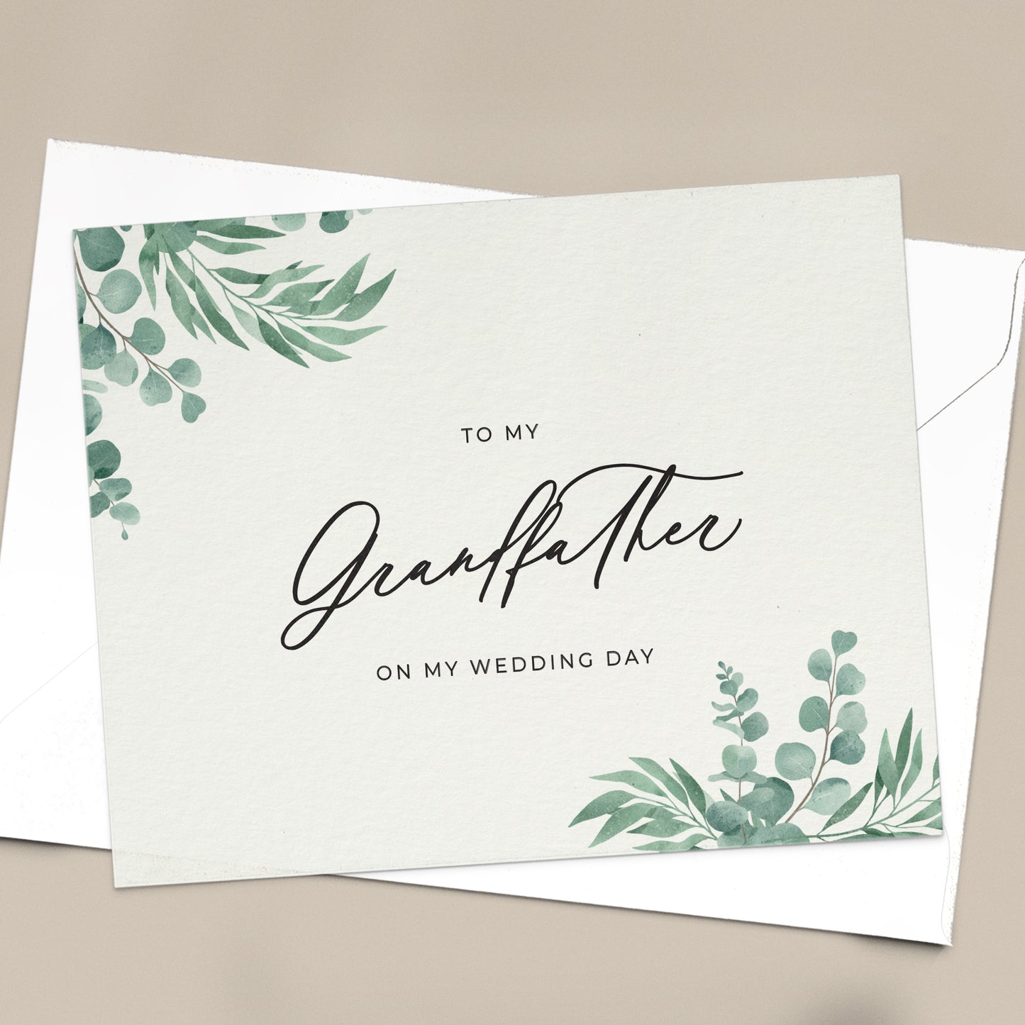 To my grandfather on my wedding day note card in greenery design with eucalyptus leaves and calligraphy font from XOXOKristen.