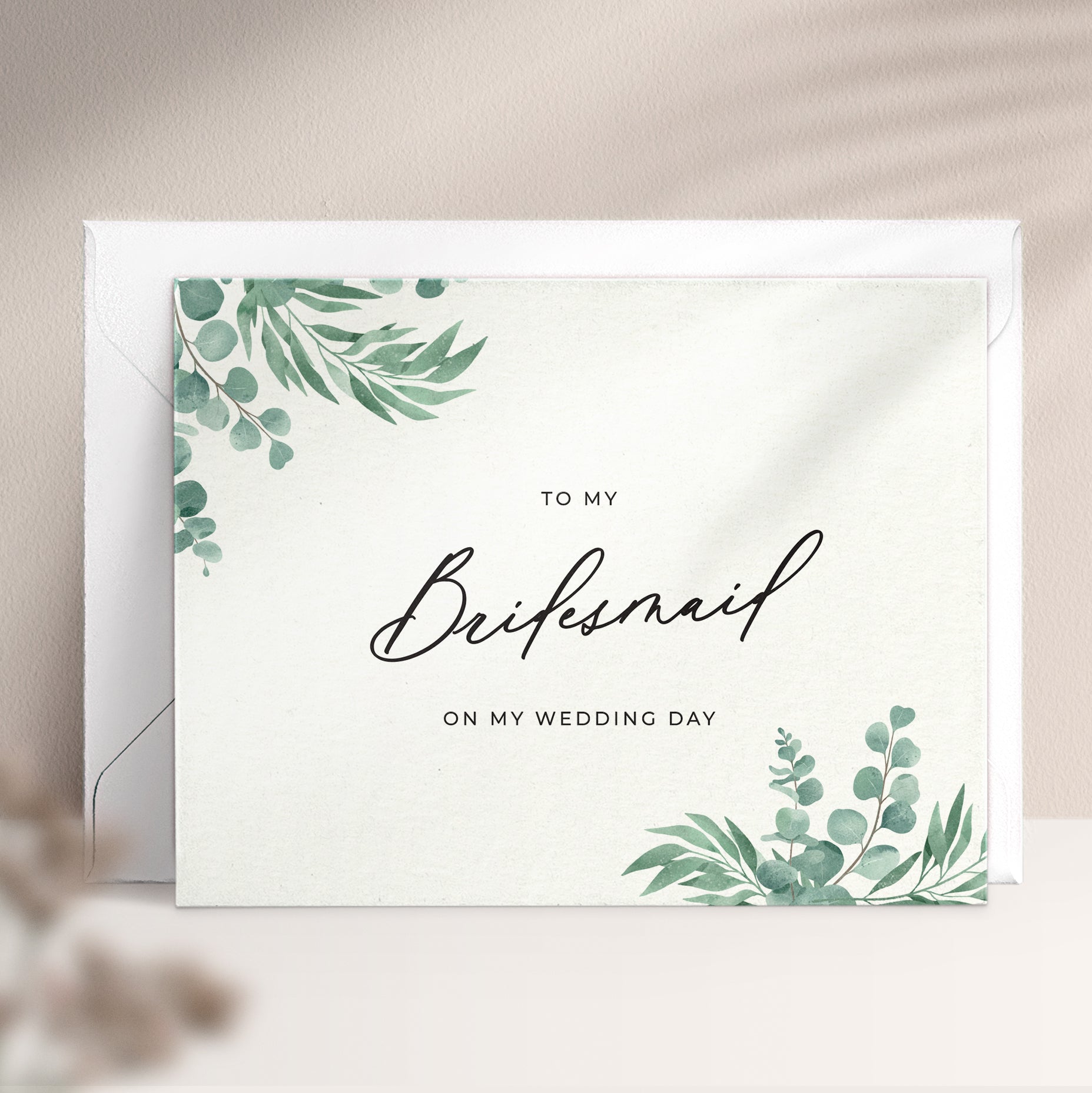 To my bridesmaid on my wedding day note card in greenery design with eucalyptus leaves and calligraphy font from XOXOKristen.