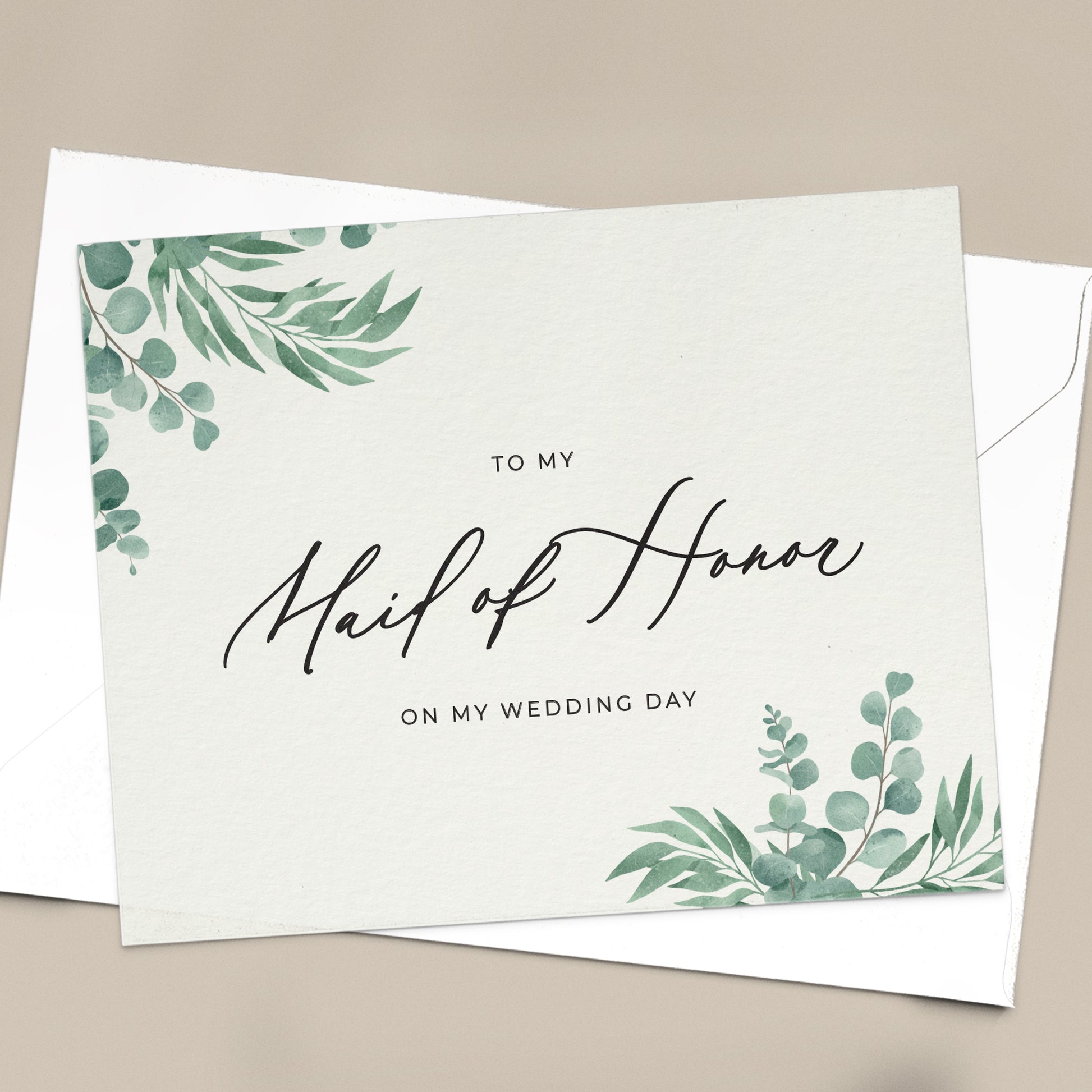 To my maid of honor on my wedding day note card in greenery design with eucalyptus leaves and calligraphy font from XOXOKristen.