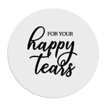 For Your Happy Tears Stickers - XOXOKristen
