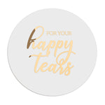 For Your Happy Tears Stickers - XOXOKristen