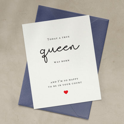 today a true queen was born birthday card for friend - XOXOKristen