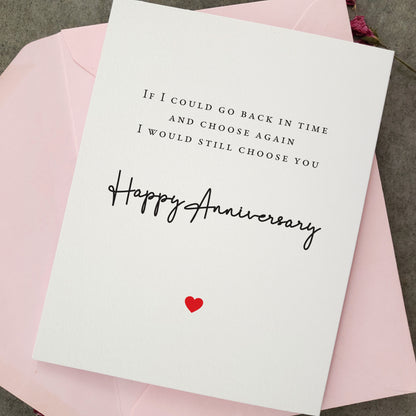 If I could go back in time I would still choose you Anniversary Card - XOXOKristen