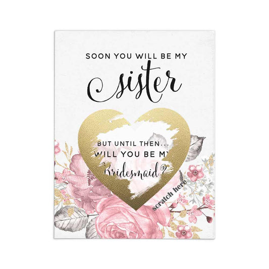 Pink Floral Will You Be My Bridesmaid Proposal Scratch Off Pink Floral Soon You Will Be my Sister Card - XOXOKristen