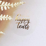 For Your Happy Tears Clear Foiled Wedding Stickers - XOXOKristen