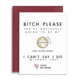 Funny Bitch Please Bridesmaid Proposal Card - XOXOKristen
