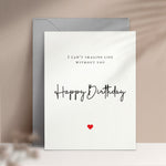 I can't Imagine life without you Birthday Card - XOXOKristen