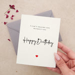 I can't Imagine life without you Birthday Card - XOXOKristen