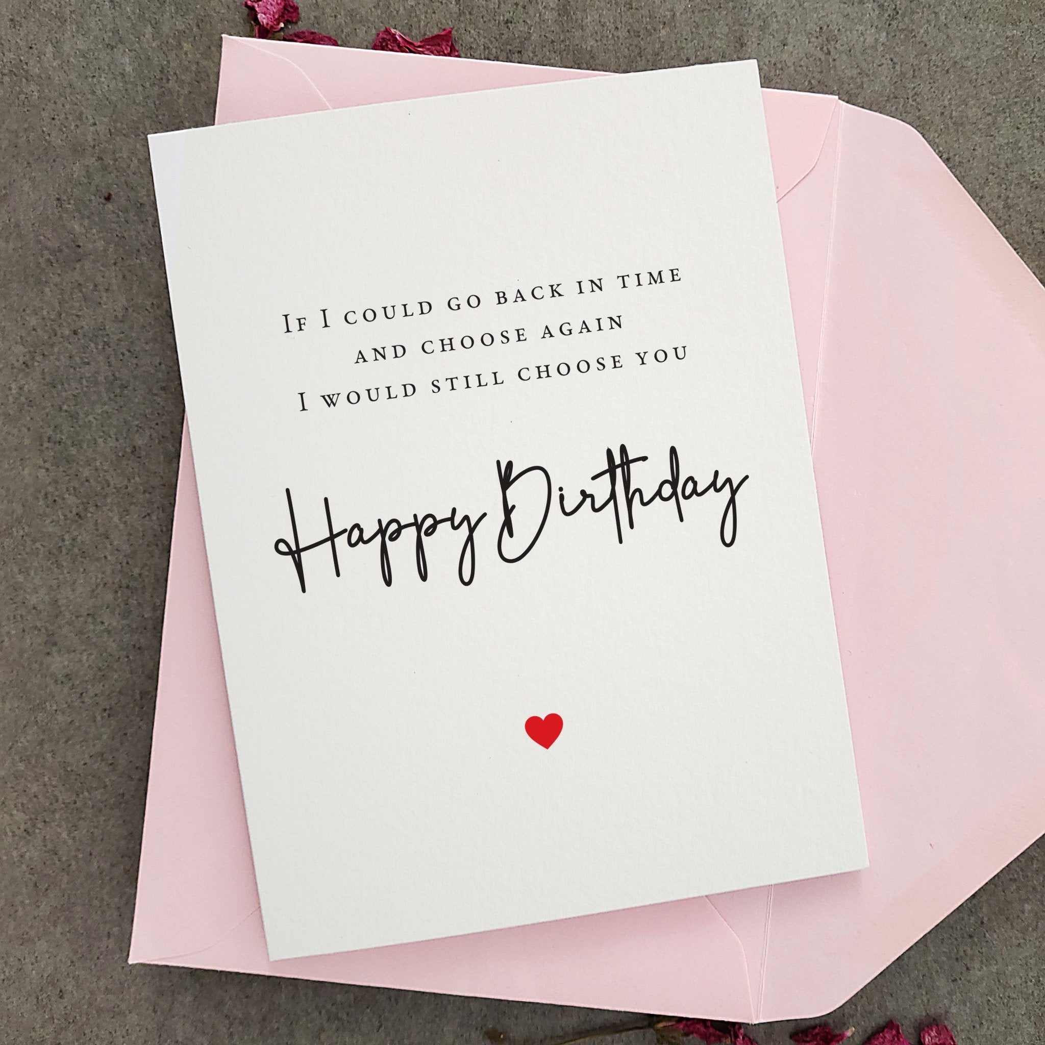 If I could go back in time I would still choose you Birthday Card - XOXOKristen