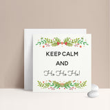 Keep Calm and Ho Ho Christmas Greeting Card - XOXOKristen
